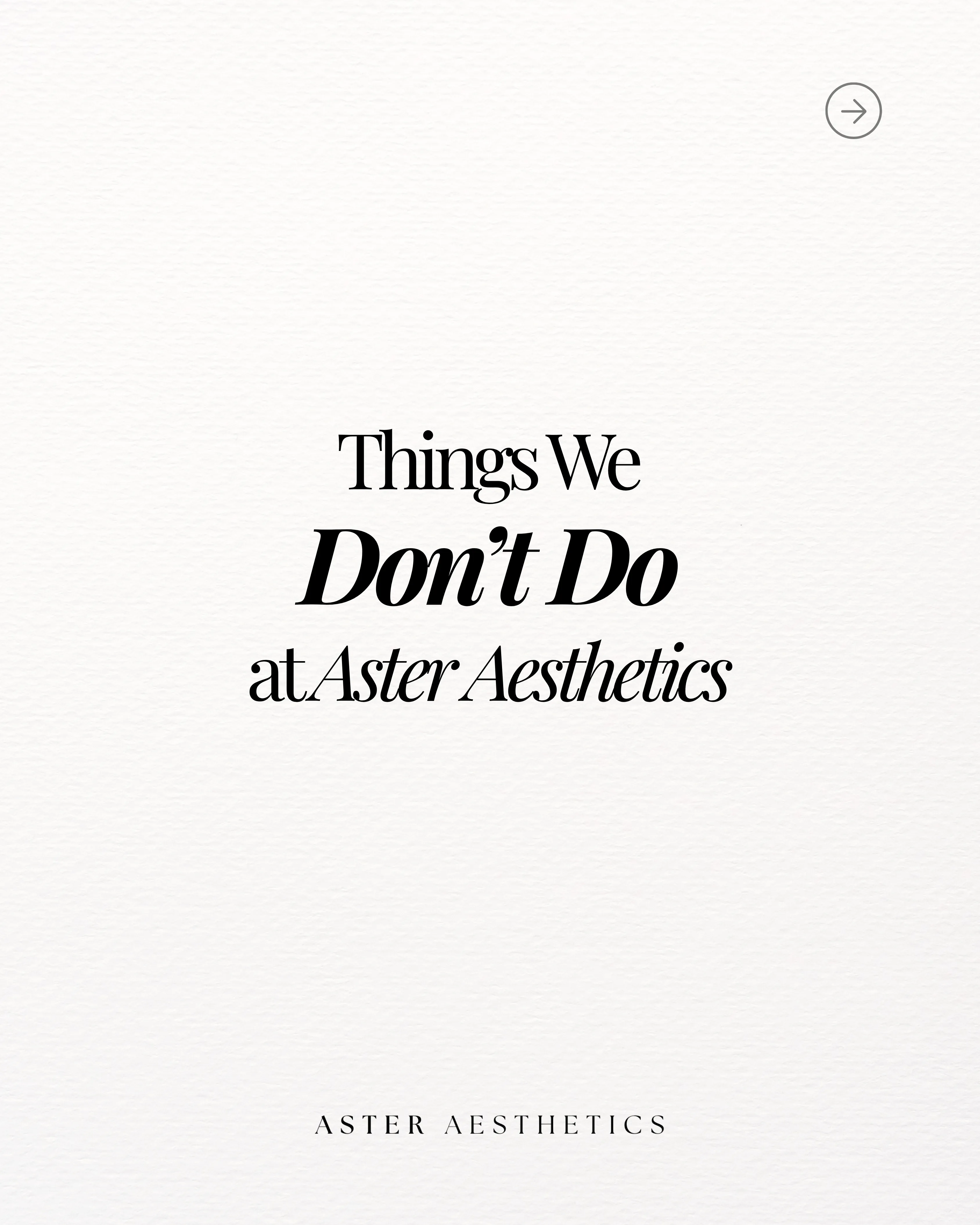 Things We Don’t Do at Aster Aesthetics — And Why It Matters