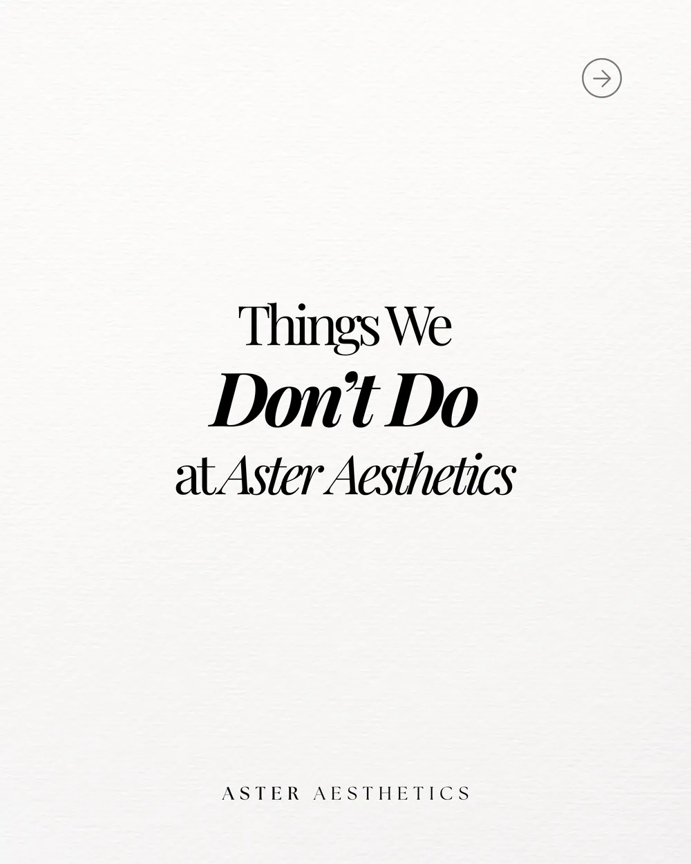 Things We Don’t Do at Aster Aesthetics — And Why It Matters